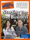 The Complete Idiot's Guide to Starting Your Own Business